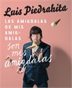 Luis Piedrahita: "Las amígdalas de mis amígdalas son mis amígdalas"