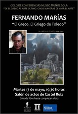 FERNANDO MARÍAS – “El Greco. El griego de Toledo” (13 DE MAYO - Castel Ruiz)